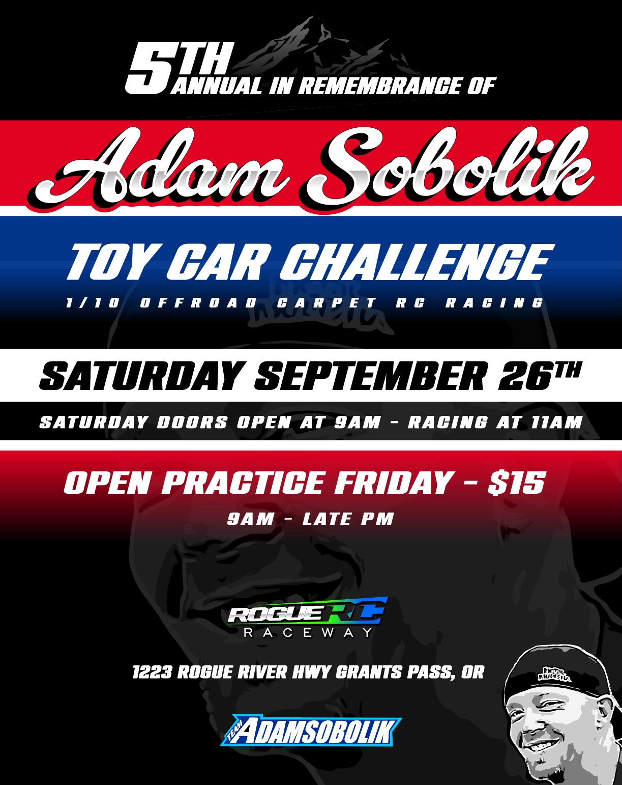Event flyer, built around two portraits of Adam Sobolik — a large faded image filling the background and a smaller one at the lower right. Text reads: 5th Annual In Remembrance of Adam Sobolik, Toy Car Challenge, 1/10 offroad carpet RC racing. Saturday September 26th, doors open at 9 AM, racing at 11 AM. Open practice Friday $15, 9 AM to late PM. Rogue RC Raceway, 1223 Rogue River Hwy, Grants Pass, OR. Team Adam Sobolik.